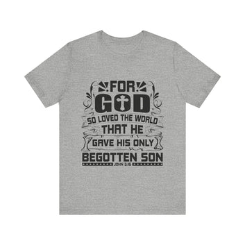 For God So Love The World Unisex Jersey Short Sleeve Tee