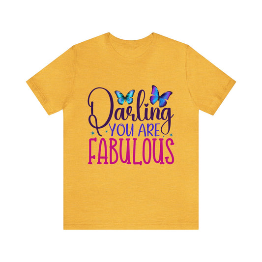 Darling You Are Fabulous Unisex Jersey Short Sleeve Tee