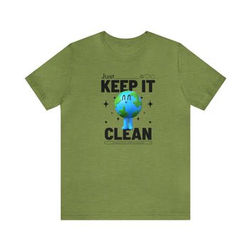 Just Keep It Clean Unisex Jersey Short Sleeve Tee