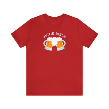 MORE BEER UNISEX JERSEY T-SHIRT