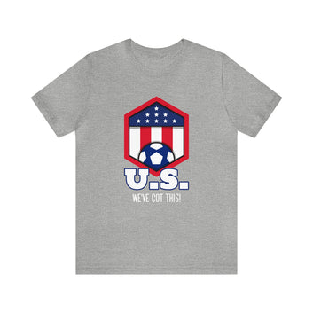 US We have got it Unisex Jersey Short Sleeve Tee