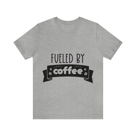 FUELED BY COFFEE UNISEX T-SHIRT