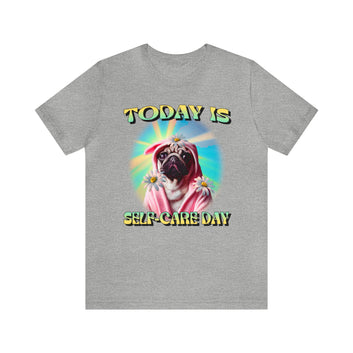 Today Is Self Care Day Unisex Jersey Short Sleeve Tee