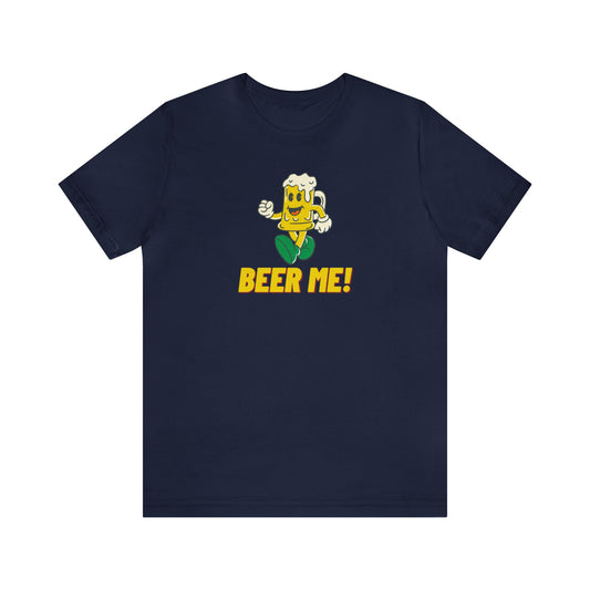 BEER ME UNISEX JERSEY T-SHIRT