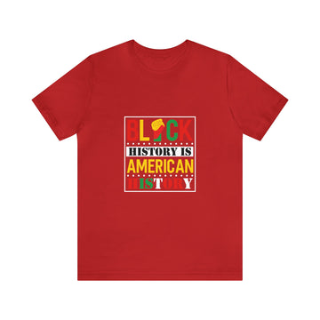 Black History Is American History Unisex Jersey Short Sleeve Tee