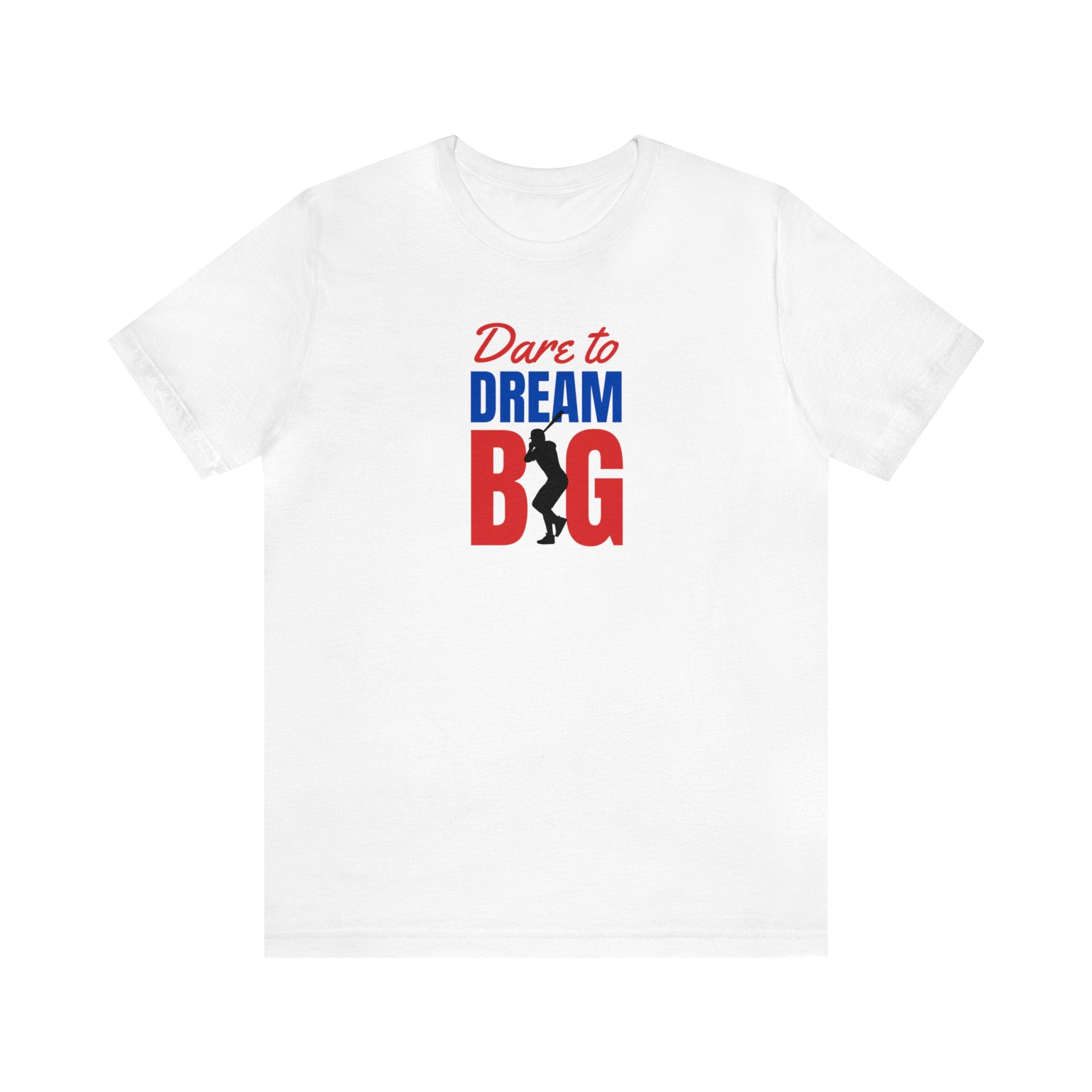 Dare To Dream BIG Unisex Jersey Short Sleeve Tee