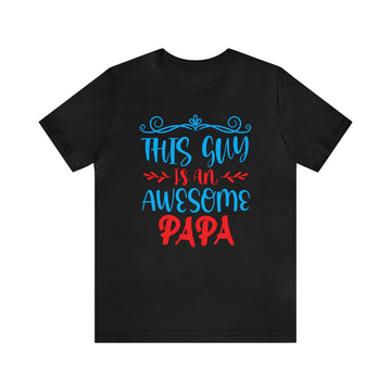 This Guy Is An Awesome Papa Unisex Jersey Short Sleeve Tee