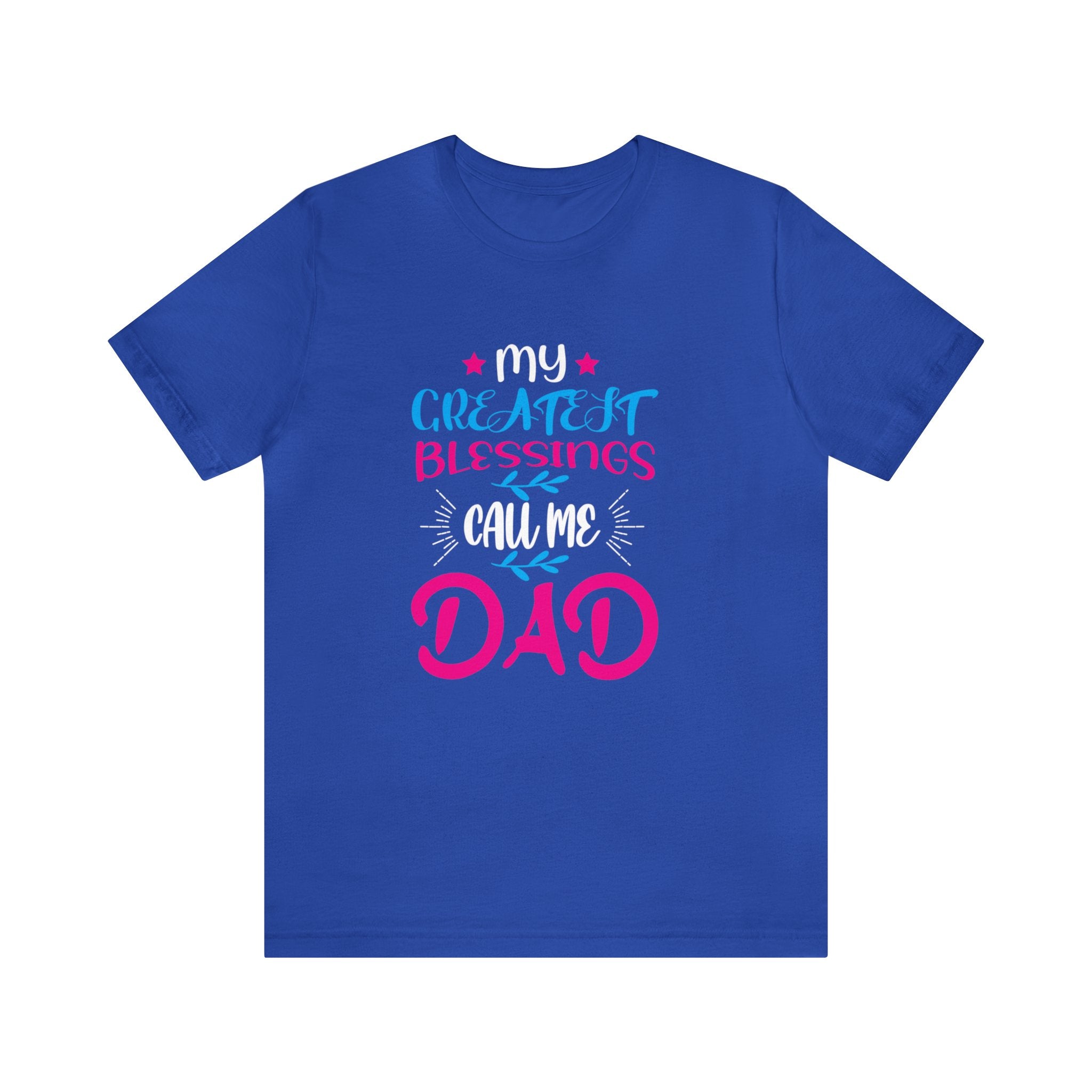 My greatest blessings call me Dad Unisex Jersey Short Sleeve Tee