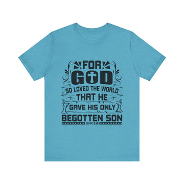 For God So Love The World Unisex Jersey Short Sleeve Tee
