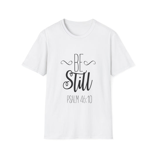 BE STILL UNISEX TEE-SHIRT