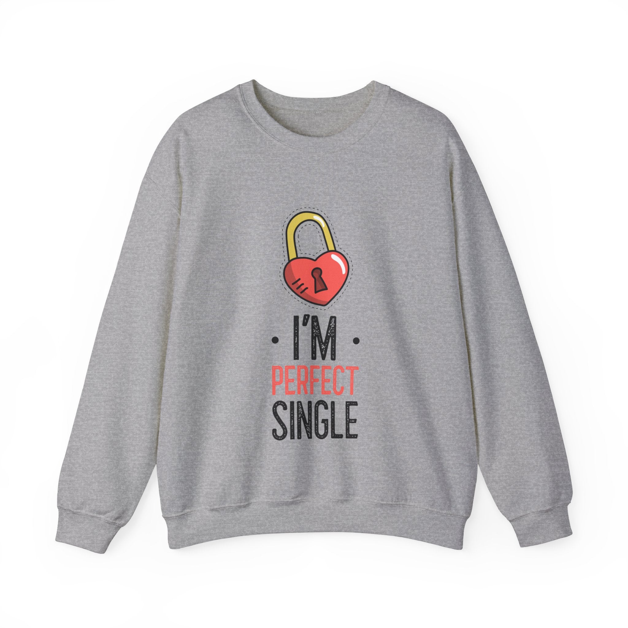 I'M PERFECT SINGLE UNISEX HEAVY BLEND CREWNECK SWEATSHIRT