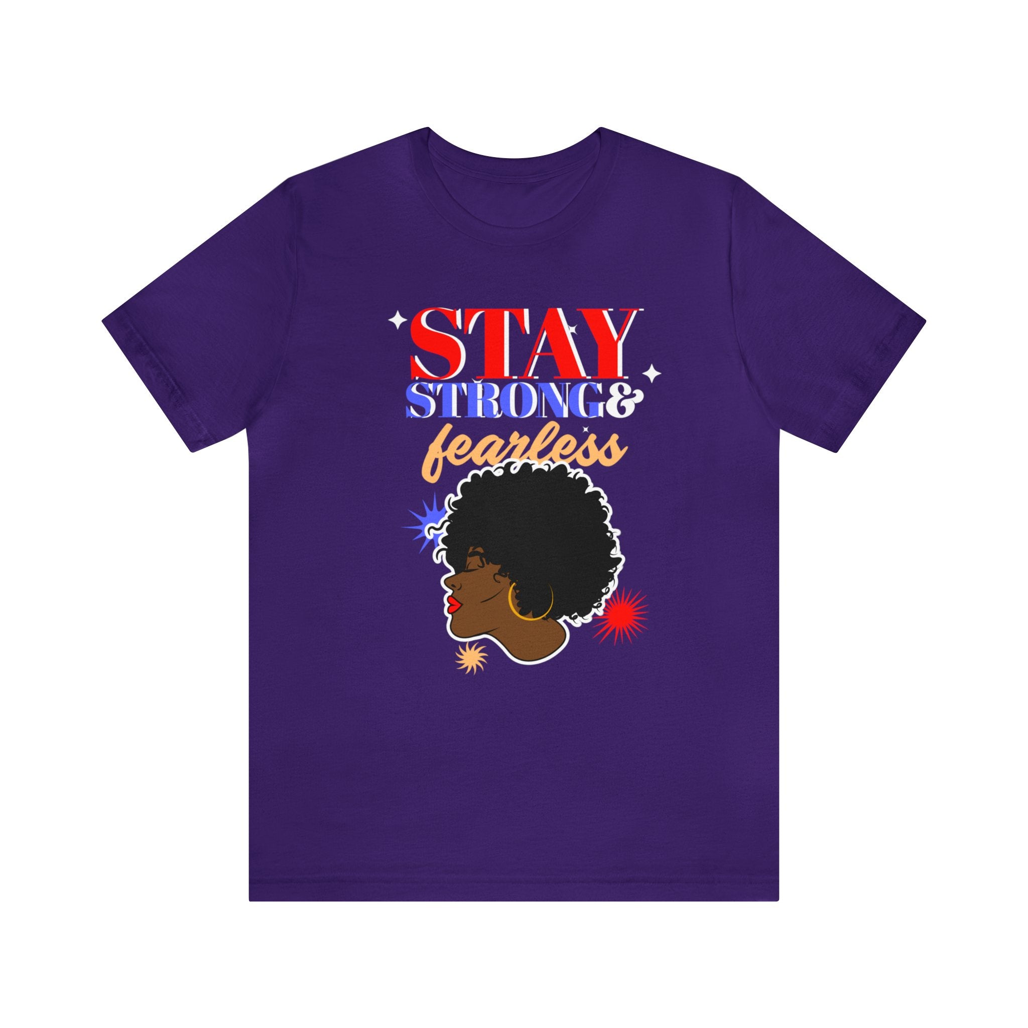 Stay Strong And Fearless Unisex Jersey Short Sleeve Tee