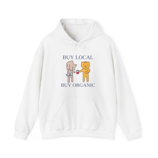 BUY LOCAL BUY ORGANIC HOODED SWEATSHIRT