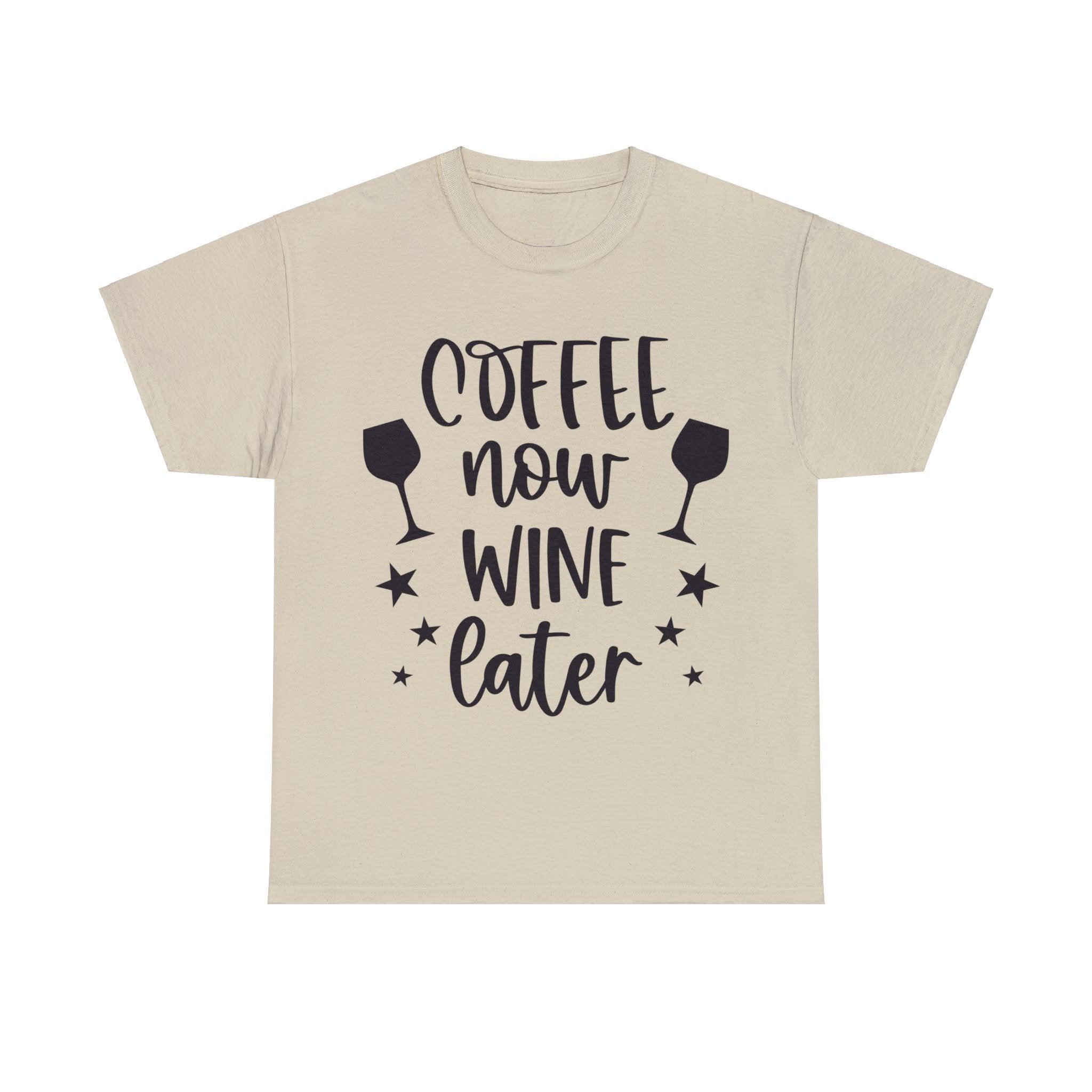 COFFEE NOW WINE LATER T-SHIRT