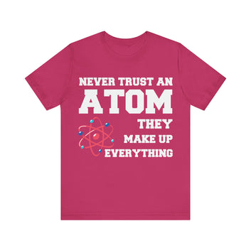 Never Trust An Atom Unisex Jersey Short Sleeve Tee