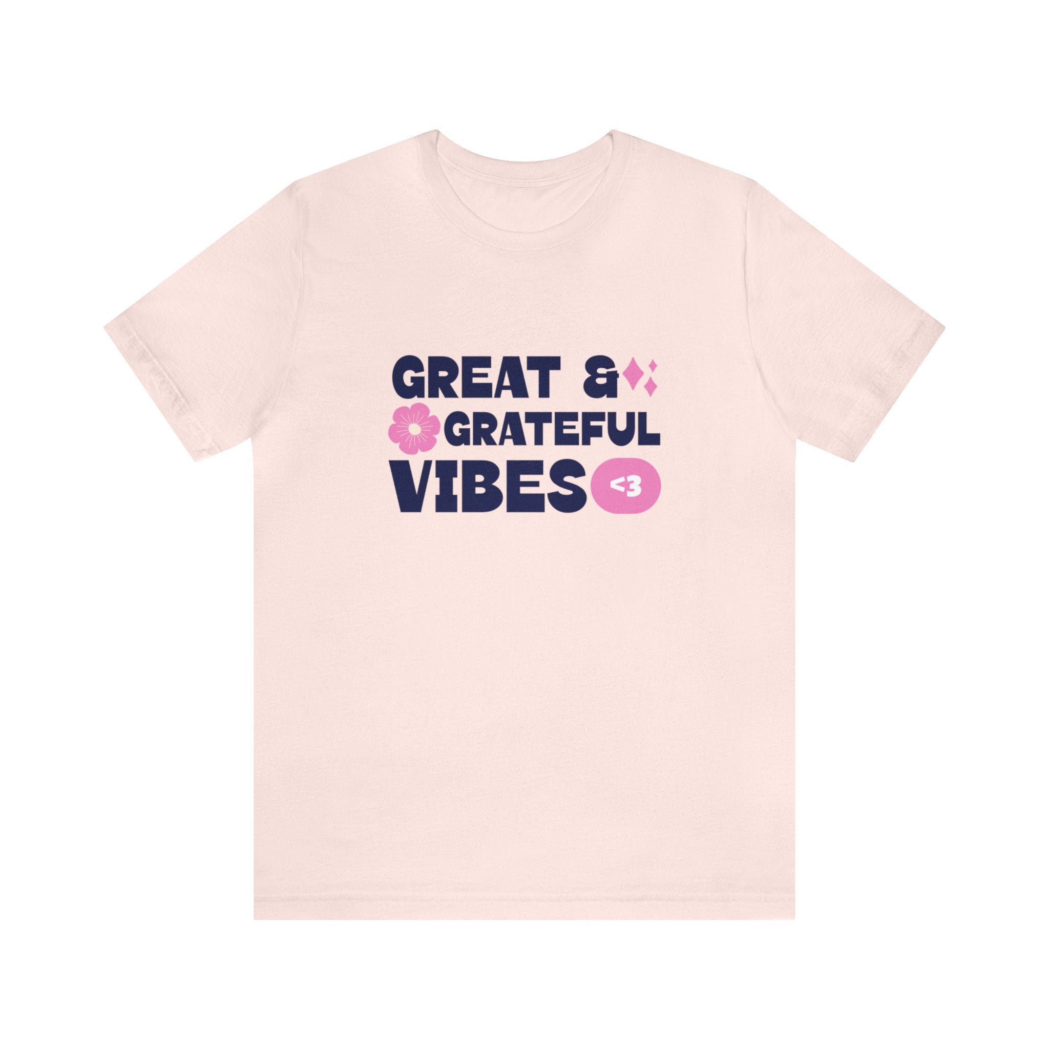 GREAT AND GREATFUL VIBES UNISEX T-SHIRT