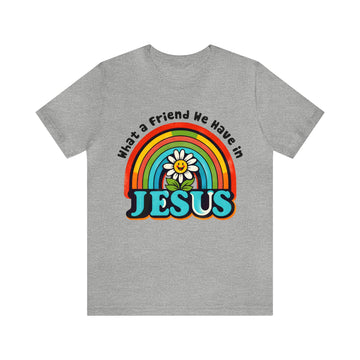 What A Friend We Have In Jesus Unisex Jersey Short Sleeve Tee