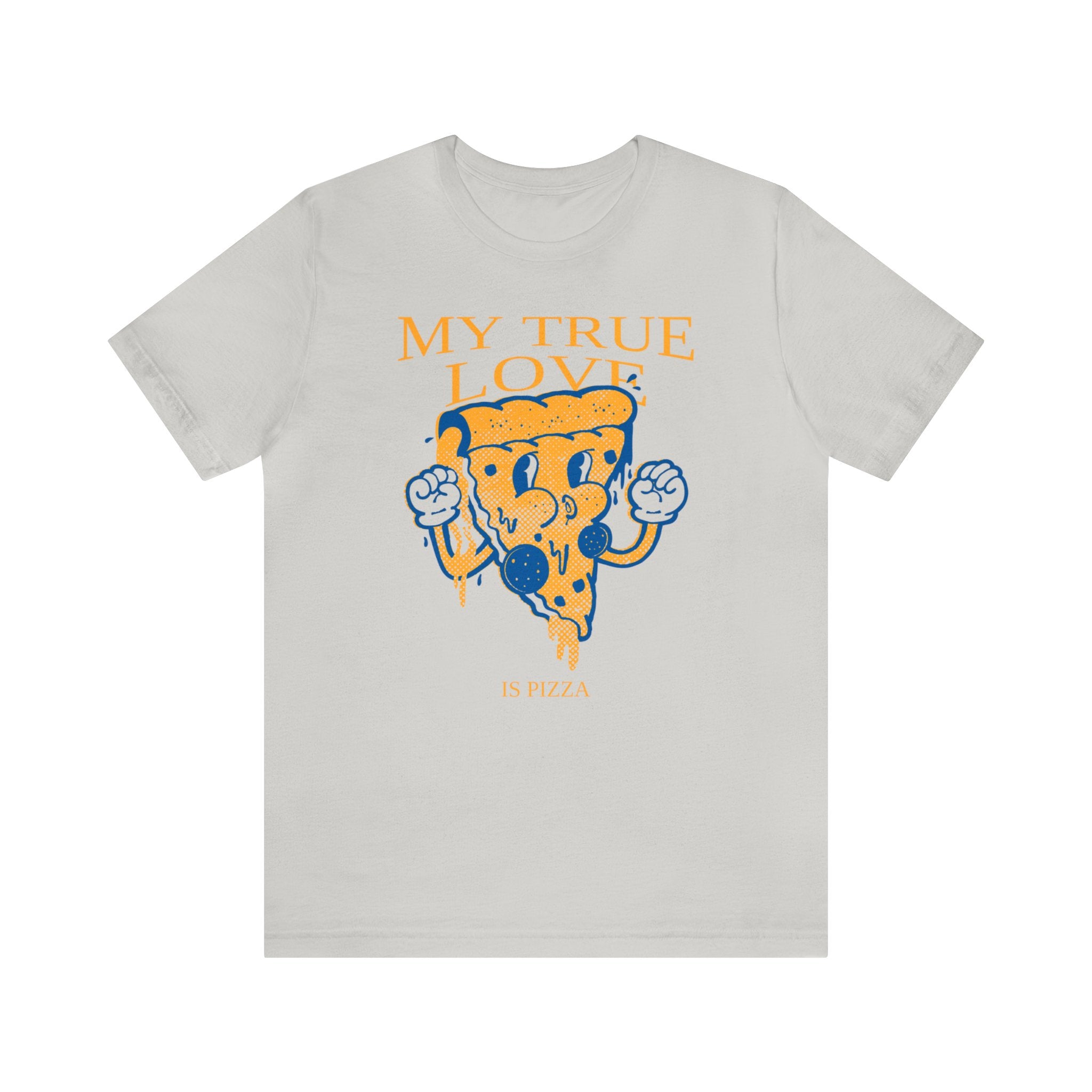 MY TRUE LOVE IS PIZZA UNISEX JERSEY T-SHIRT