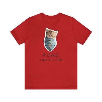 9 LIVES,1 NAP AT A TIME UNISEX T-SHIRT