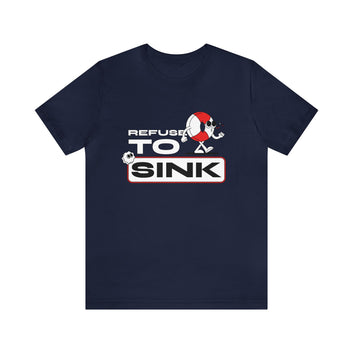 REFUSE TO SINK UNISEX T-SHIRT