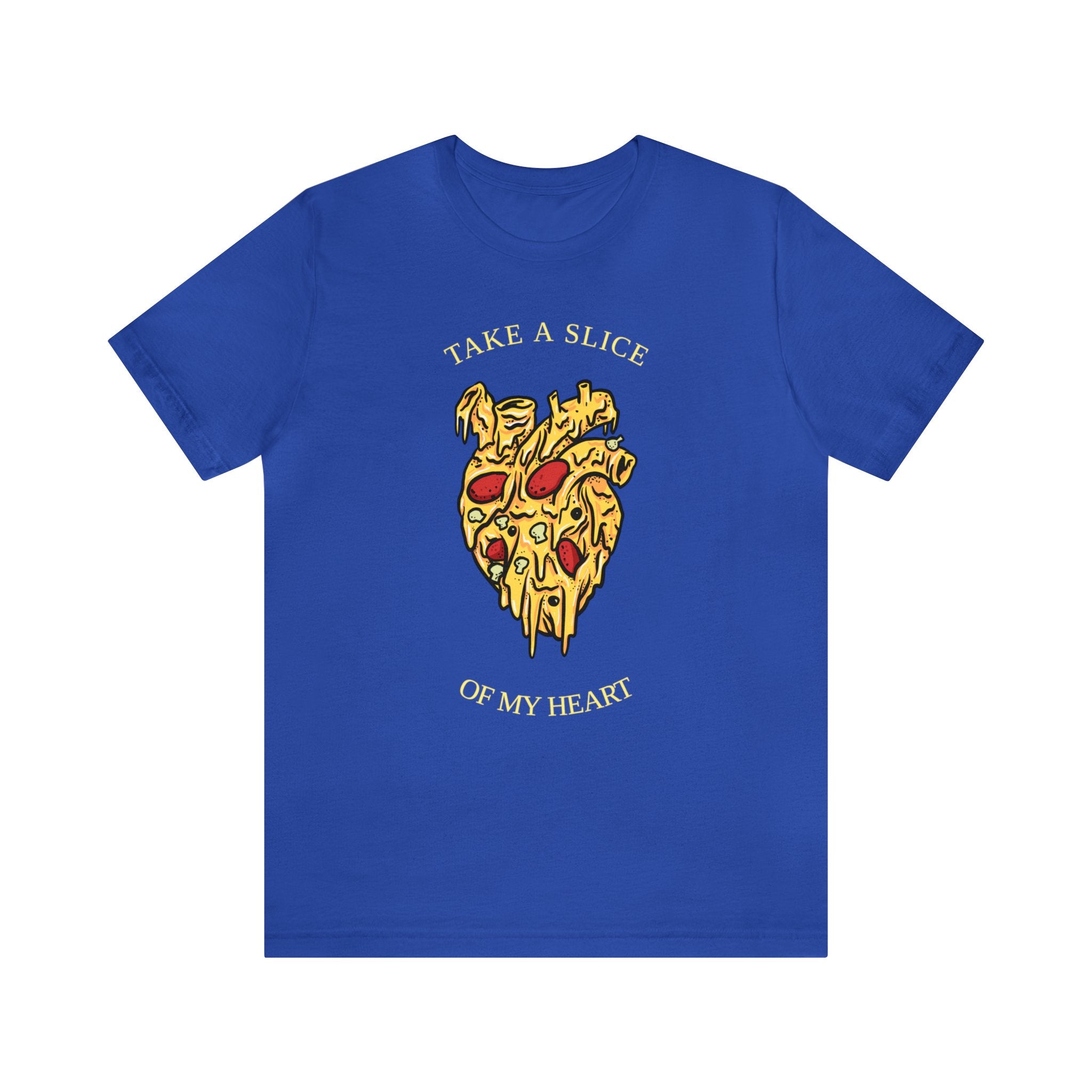 TAKE A SLICE OF MY HEART UNISEX T-SHIRT