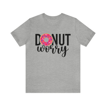 Donut Worry Unisex Jersey Short Sleeve Tee