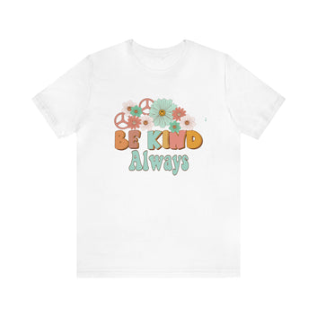 Be Kind Always Unisex Jersey Short Sleeve Tee