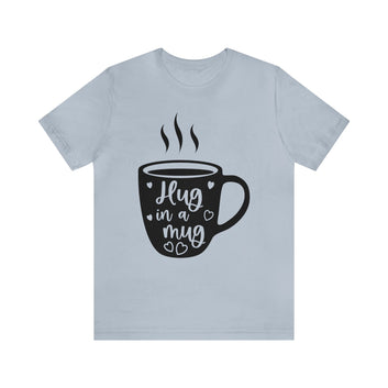 HUG IN A MUG UNISEX T-SHIRT