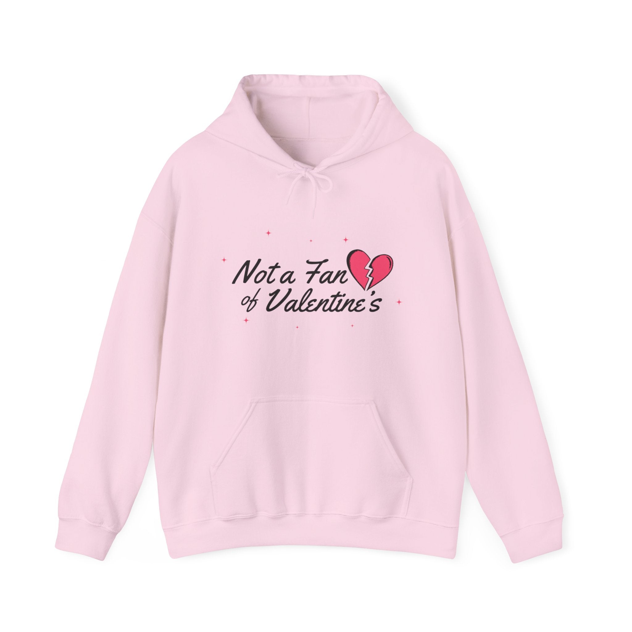 NOT A FAN OF VALENTINE'S BLEND HOODED SWEATSHIRT