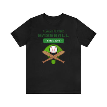 ALWAYS PLAYING BASEBALL UNISEX JERSEY T-SHIRT