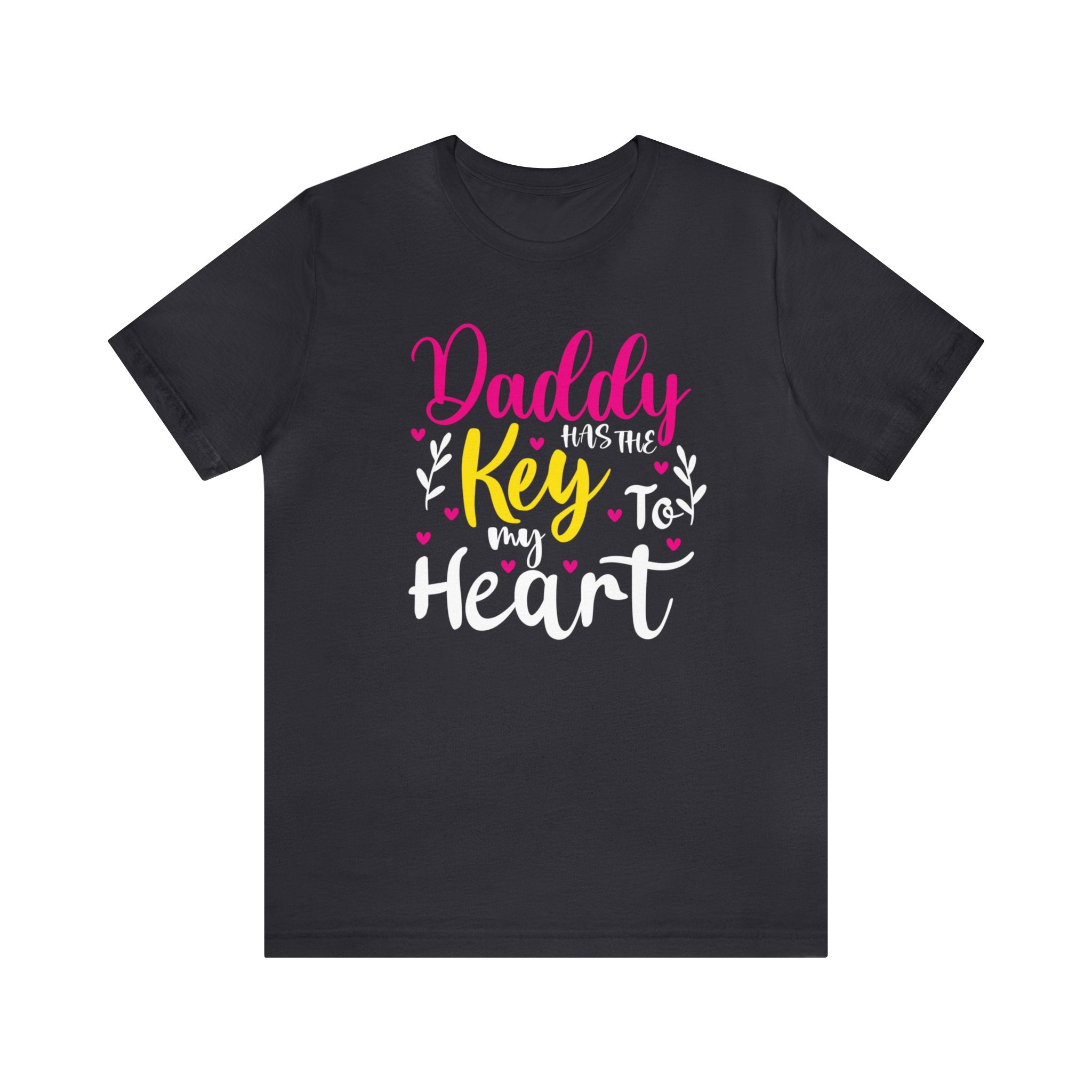 Daddy Has The Key To My Heart Unisex Jersey Short Sleeve Tee