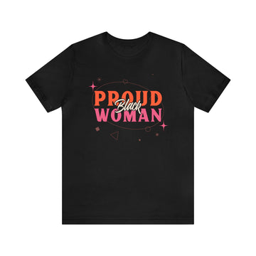 Proud Black Woman Unisex Jersey Short Sleeve Tee