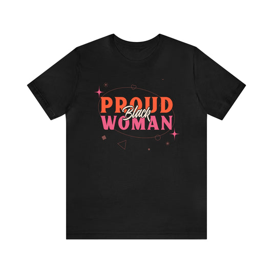 Proud Black Woman Unisex Jersey Short Sleeve Tee