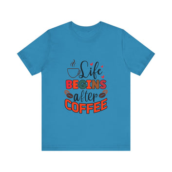 Life Begins After A Coffee Unisex Jersey Short Sleeve Tee