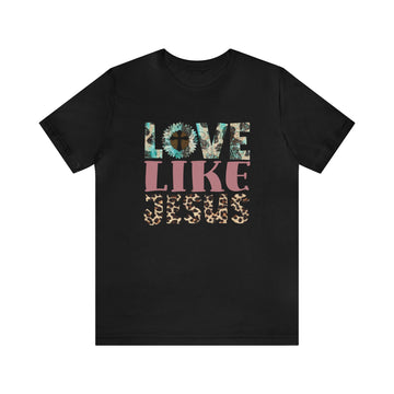 LOVE LIKE JESUS Unisex Jersey Short Sleeve Tee