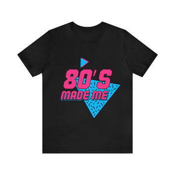 80's Made Me Unisex Jersey Short Sleeve Tee