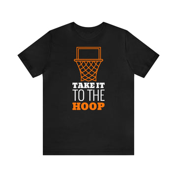 TAKE IT TO THE HOOP UNISEX TEE-SHIRT