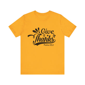 Give Thanks Unisex Jersey Short Sleeve Tee