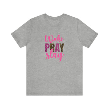Wake PRAY Slay Unisex Jersey Short Sleeve Tee
