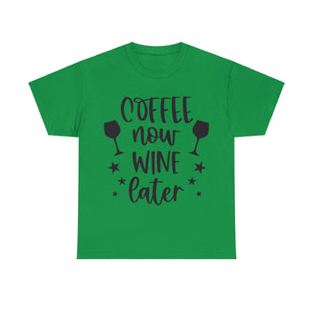 COFFEE NOW WINE LATER T-SHIRT