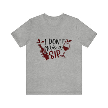 I DON'T GIVE A SIP TEE-SHIRT