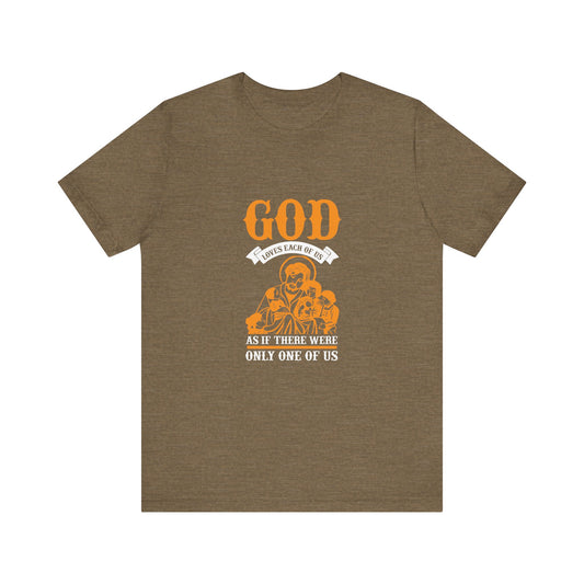 God Loves Each Of Us Unisex Jersey Short Sleeve Tee