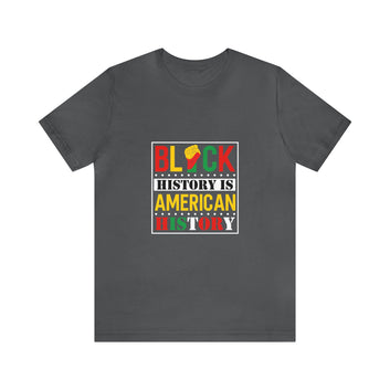 Black History Is American History Unisex Jersey Short Sleeve Tee