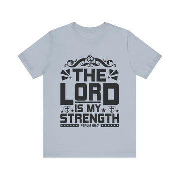 The Lord Is My Strength Unisex Jersey Short Sleeve Tee