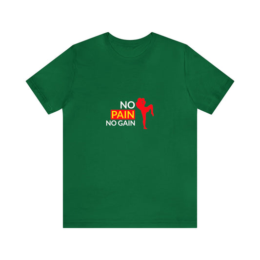 No Pain No Gain Unisex Jersey Short Sleeve Tee