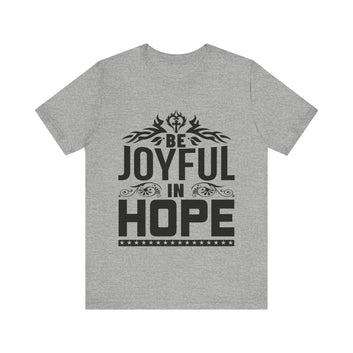 Be Joyful In Hope Unisex Jersey Short Sleeve Tee