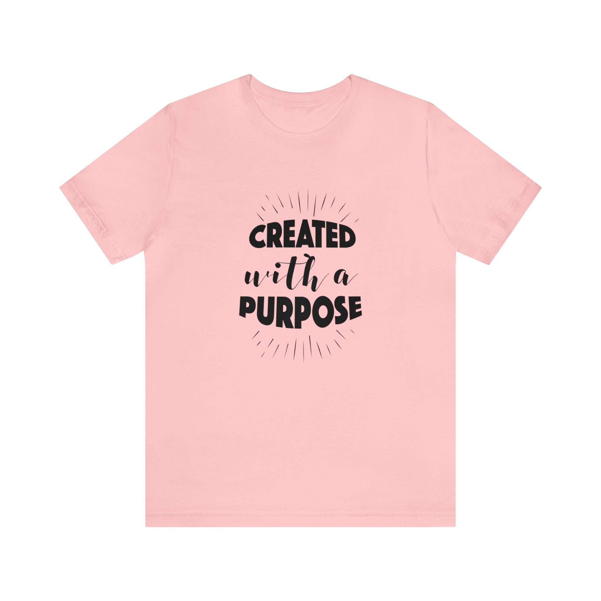 CREATED WITH A PURPOSE UNISEX T-SHIRT