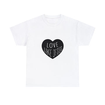 LOVE LIKE JESUS UNISEX TEE SHIRT