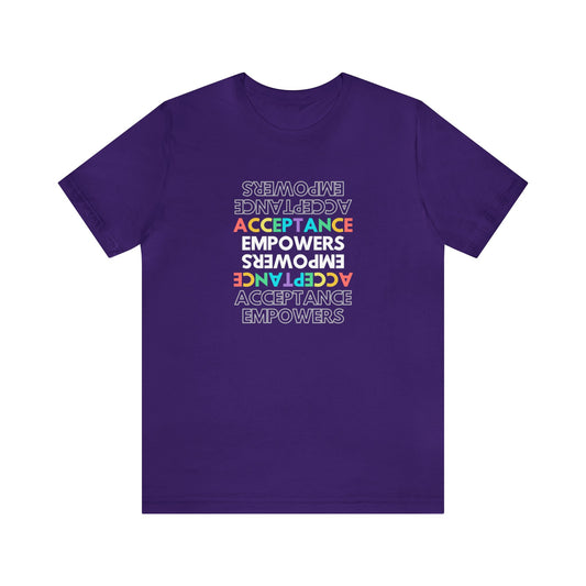 Acceptance Empowers Unisex Jersey Short Sleeve Tee