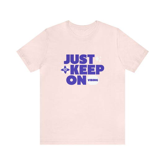 JUST KEEP ON VIBING WOMEN T-SHIRT